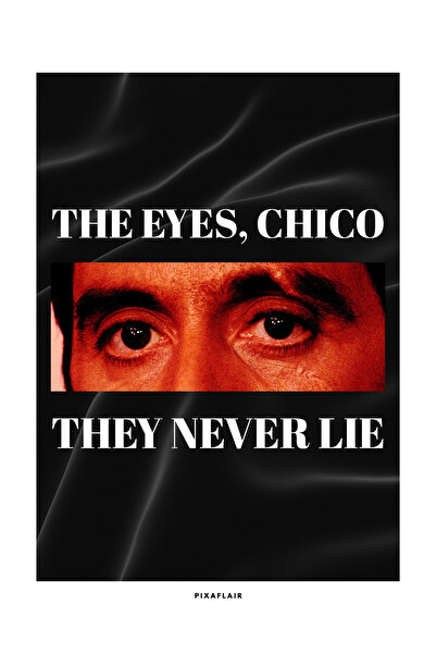Pixaflair - Scarface -Tony Montana - The Eyes Chico - Tablo - Çerçevesiz Film...