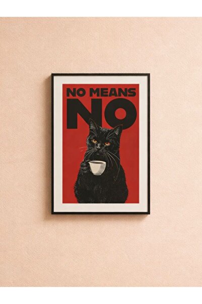 Store No Means No Siyah Kedi Tasarımlı Çerçevesiz Duvar Posteri 30x40 (+)