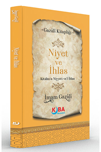 Kitap Pazarı İMAM GAZALİ-Niyet ve ihlas-Kitabu’n Niyyeti ve’l İhlas