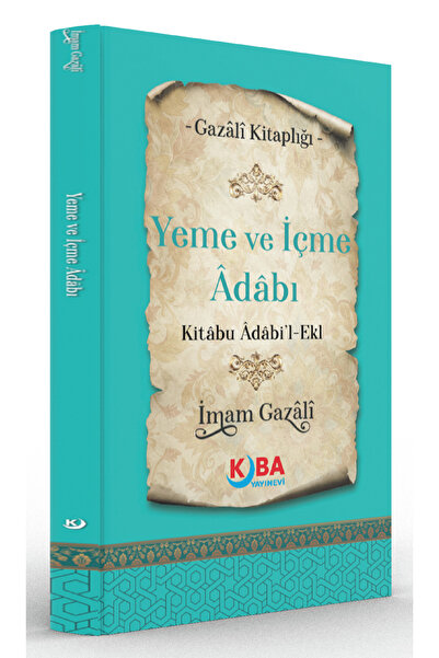 Kitap Pazarı İMAM GAZALİ-Yeme ve İçme Adabı-Kitâbu Âdâbi’l-Ekl