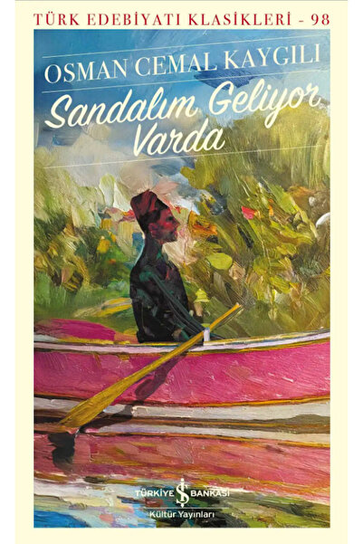 TÜRKİYE İŞ BANKASI KÜLTÜR YAYINLARI Sandalım Geliyor Varda Osman Cemal Kaygıl...
