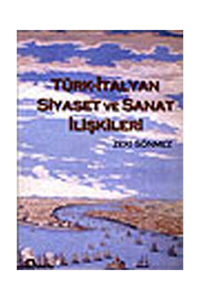 Bağlam Yayıncılık Türk İtalyan Siyaset ve Sanat İlişkileri (Ciltli)