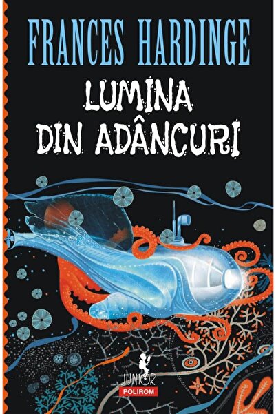 Editura Polirom Lumina din adancuri, Frances Hardinge