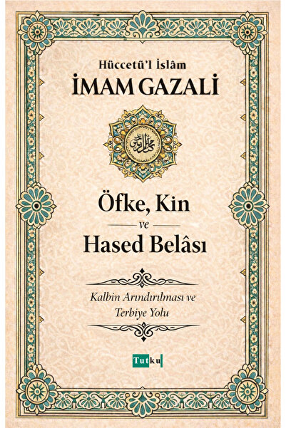 Tutku Yayınevi Öfke, Kin ve Hased Belası - İmam Gazali