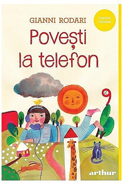 ARTHUR Povesti La Telefon (Gianni Rodari) Classic Yellow, Necartonat