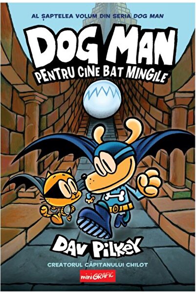 Minigrafic Dog Man 7. Pentru Cine Bat Mingile (Dav Pilkey)