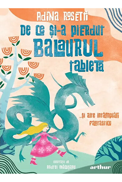 ARTHUR Why the Dragon Lost His Tablet (Adina Rosetti)