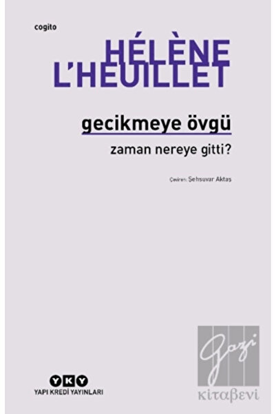 Yapı Kredi Yayınları Gecikmeye Övgü & Zaman Nereye Gitti?
