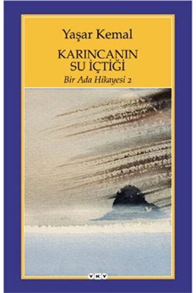 Yapı Kredi Yayınları Bir Ada Hikayesi 2 Karıncanın Su Içtiği Yaşar Kemal