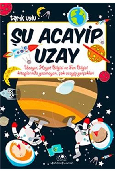 Uğurböceği Yayınları Şu Acayip Uzay - Tarık Uslu -