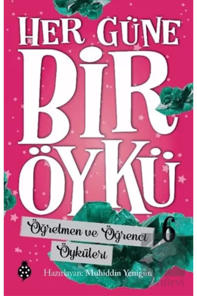 Uğurböceği Yayınları Her Güne Bir Öykü - 6 - Öğretmen Ve Öğrenci Öyküleri