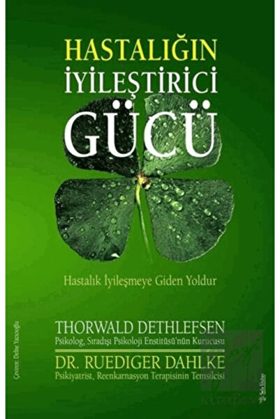 Sola Unitas Hastalığın İyileştirici Gücü Thorwald Dethlefsen & Ruediger Dahlk...