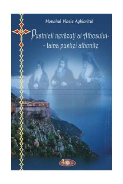 Editura Agaton The unseen hermits of Athos - the mystery of the Ath desert