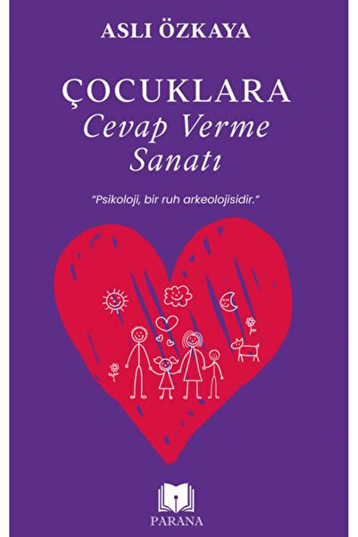Parana Yayınları Çocuklara Cevap Verme Sanatı / Aslı Özkaya / / 9786259362502