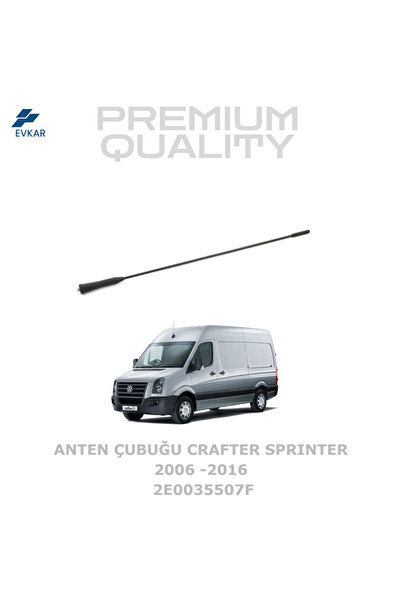 Yan Sanayi ANTEN ÇUBUĞU CRAFTER SPRINTER 2006 -2016 Modeller 2E0035507F