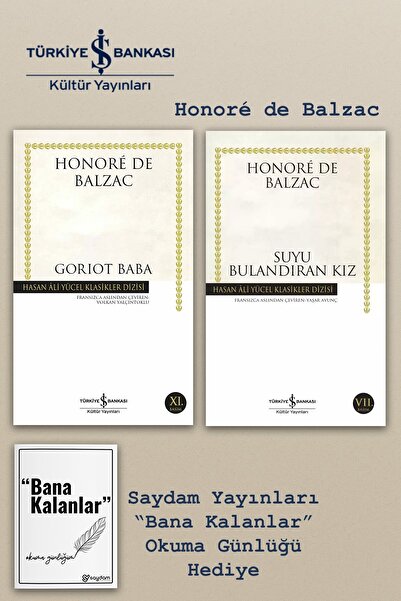 TÜRKİYE İŞ BANKASI KÜLTÜR YAYINLARI Goriot Baba & Suyu Bulandıran Kız| Honoré...