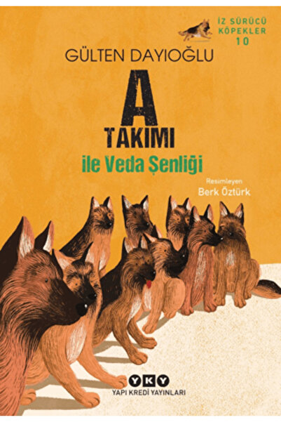 Yapı Kredi Yayınları A Takımı İz Sürücü Köpekler – 10 A Takımı ile Veda Şenliği
