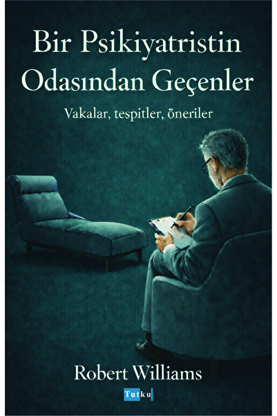 Tutku Yayınevi Bir Psikiyatristin Odasından Geçenler - Robert Williams