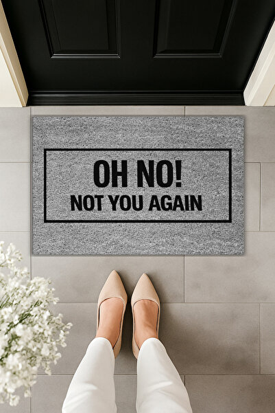 Dormot Modern Digital Printing - Oh No Not You Again Written - Doormat