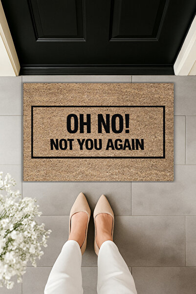 Dormot Modern Digital Printing - Oh No Not You Again Written - Doormat