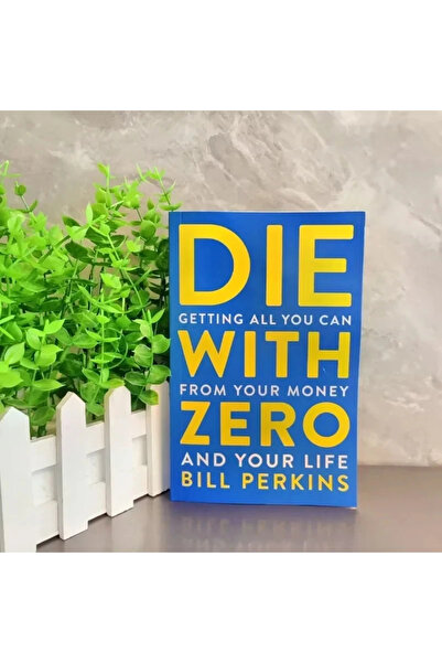 Choice 1 Die with Zero: Getting All You Can From Your Money and Your Life Eng...