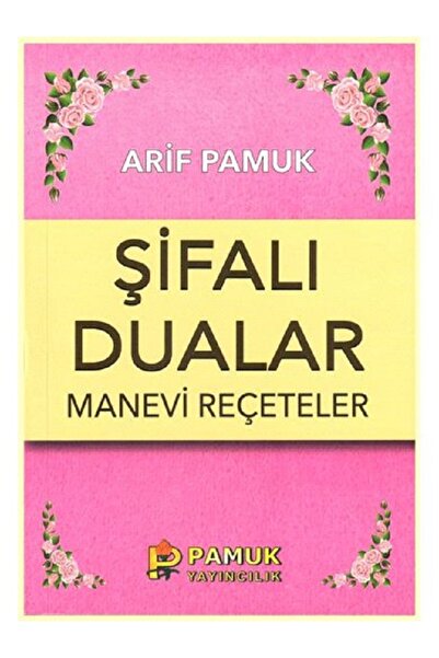 Pamuk Yayıncılık Şifalı Dualar Manevi Reçeteler Arif Pamuk 288 Sayfa