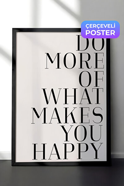 Postifull Do More of What Makes You Happy  Çerçeveli Tablo, Dikey Duvar Tablo...