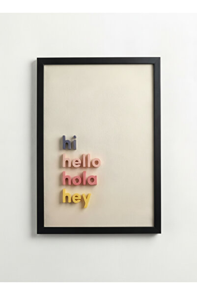 Framelle Hi Hello Hola Hey 3D Tipografi Dekoratif Duvar Tablosu