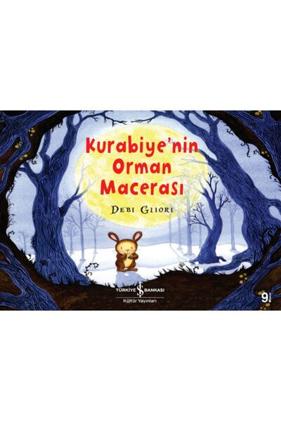 TÜRKİYE İŞ BANKASI KÜLTÜR YAYINLARI Kurabiye’nin Orman Macerası Çocuk Masal Ö...