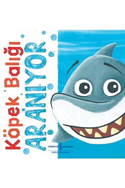 TÜRKİYE İŞ BANKASI KÜLTÜR YAYINLARI Köpek Balığı Aranıyor