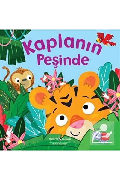 TÜRKİYE İŞ BANKASI KÜLTÜR YAYINLARI Kaplanın Peşinde