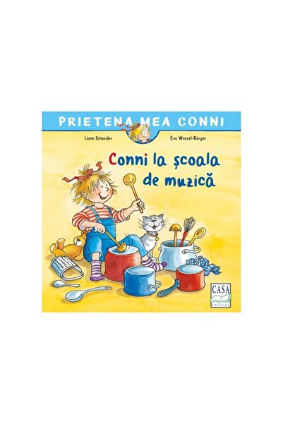 Editura Casa Carte pentru copii - Conni la scoala de muzica
