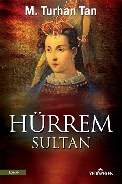 Yediveren Yayınları Hürrem Sultan - M. Turhan Tan