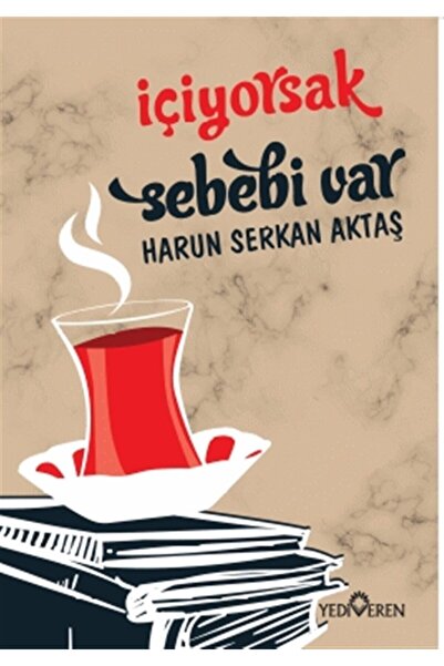 Yediveren Yayınları There Is a Reason Why We Drink