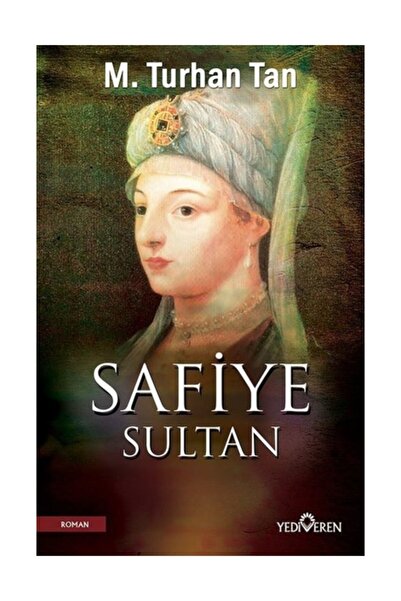 Yediveren Yayınları Safiye Sultan - M. Turhan Tan