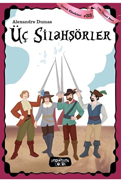 Yediveren Çocuk Üç Silahşörler - Çocuk Klasikleri 33 - Alexandre Dumas 978625...