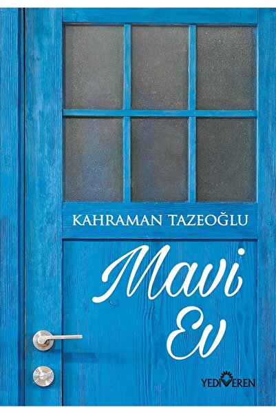 Yediveren Yayınları Mavi Ev-Kahraman Tzeoğlu-Yediveren Yayınları