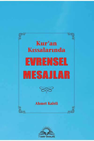 Kur'an Kıssalarında Evrensel Mesajlar / Ahmet Kaleli / /9786057248763
