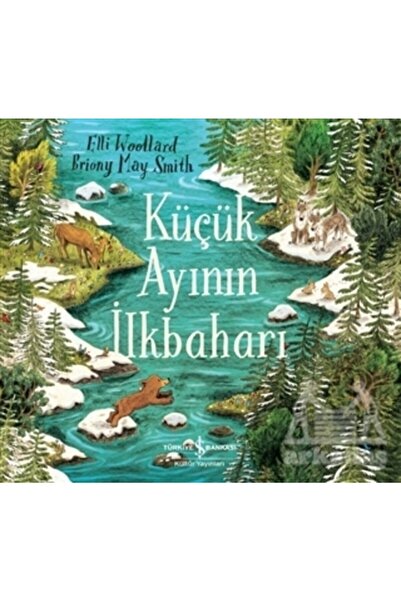 TÜRKİYE İŞ BANKASI KÜLTÜR YAYINLARI Küçük Ayının Ilkbaharı Elli Woollard