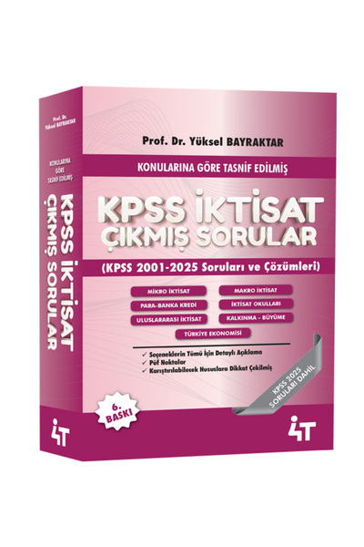 4T YAYINEVİ Konularına Göre KPSS İKTİSAT Çıkmış Soruları 6. BASKI