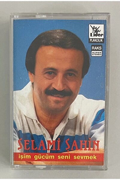 Lider Müzik كاسيت - عملي هو قوتي، أحبك، سيلامي شاهين كاسيت