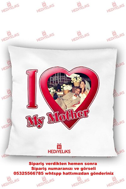 HEDİYELİKS I Love My Mother Photo Pillow - a Gift for Mom