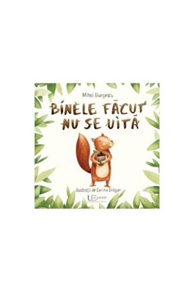 Editura Univers Enciclopedic The Good Done is Not Forgotten