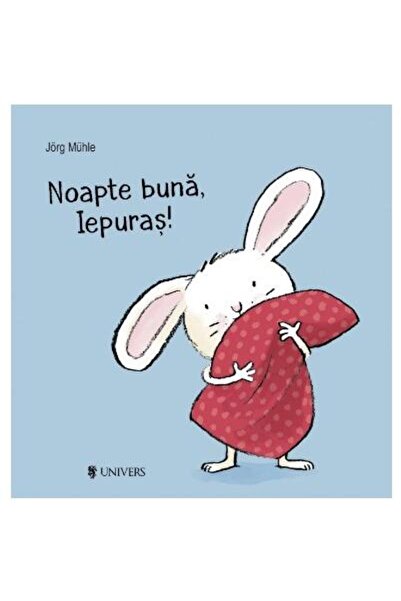 Editura Univers Goodnight, Bunny!, Jorg Muhle