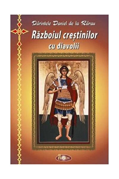 Editura Agaton Razboiul crestinilor cu diavolii, Ierod. Paraschiv