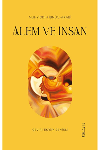 Fikriyat Yayınevi Alem ve İnsan / İbnü'l-Arabi / / 9786259563367