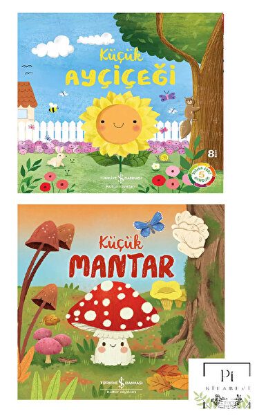 TÜRKİYE İŞ BANKASI KÜLTÜR YAYINLARI Küçük Ayçiçeği ve Küçük Mantar Doğanın Eş...
