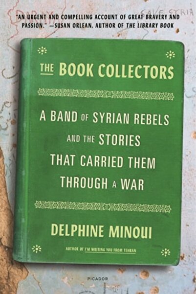 Book Boss The Book Collectors: A Band Of Syrian Rebels And The Stories That C...