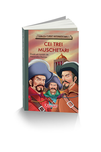 Editura Unicart CEI TREI MUSCHETARI