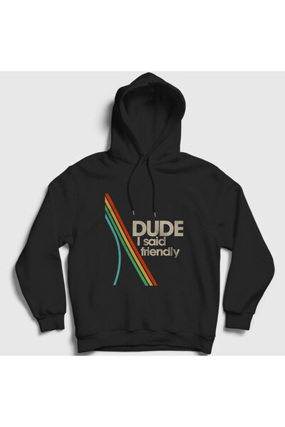 Presmono Unisex Black Dude I Said Friendly Arc Raiders Hooded Sweatshirt 5917...